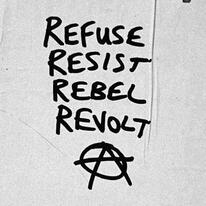 picture of graffiti that reads, "refuse, resist, rebel, revolt." with the anarchy symbol beneath it.